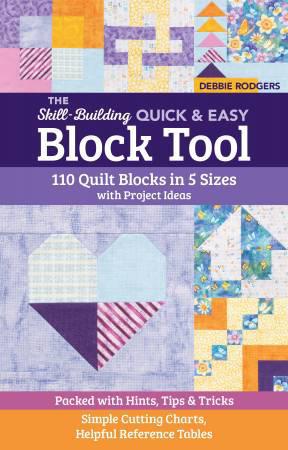 The Skill-Building Quick & Easy Block Tool 110 Quilt blocks in 5 Sizes