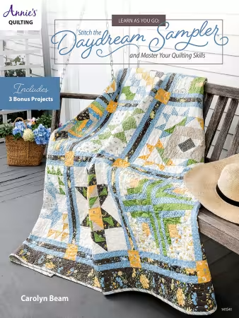 Learn As You Go Stitch the Daydream Sampler and Master Your Quilting Skills