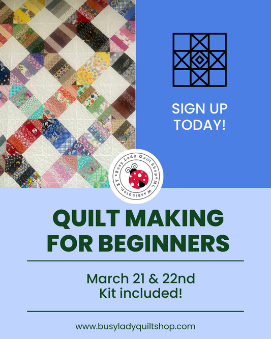 Quilt Making for Beginners - March 21 & 22, 2025