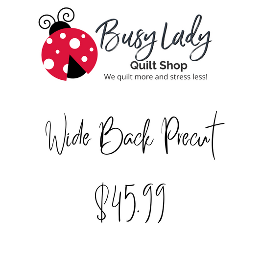 Wide Back Precut 45.99