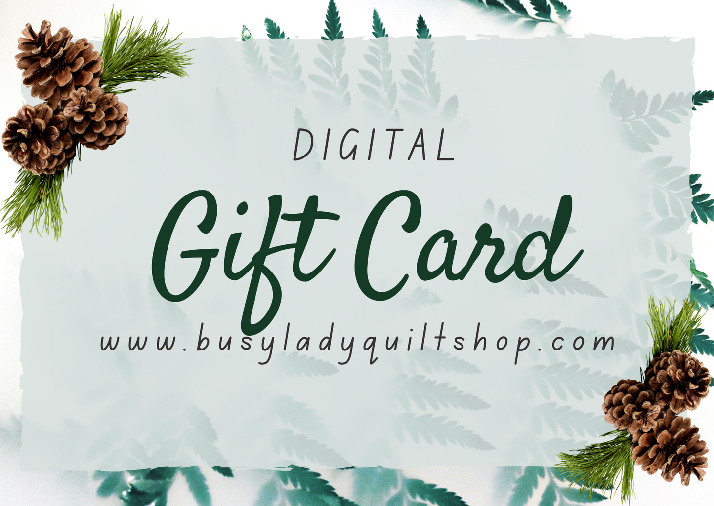 Busy Lady Quilt Shop DIGITAL GIFT CARD $25.00