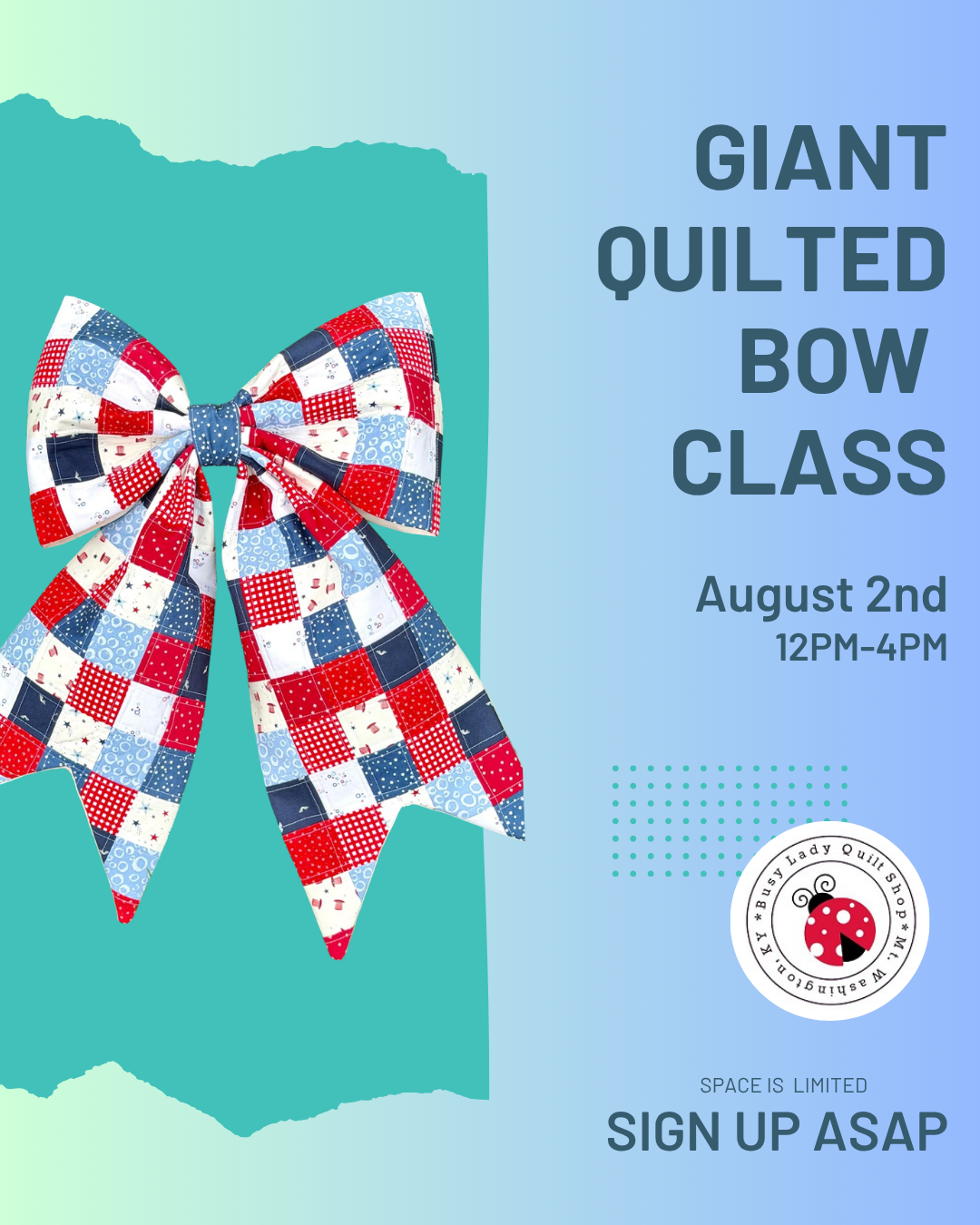 Giant Quilted Bow Class - August 2nd