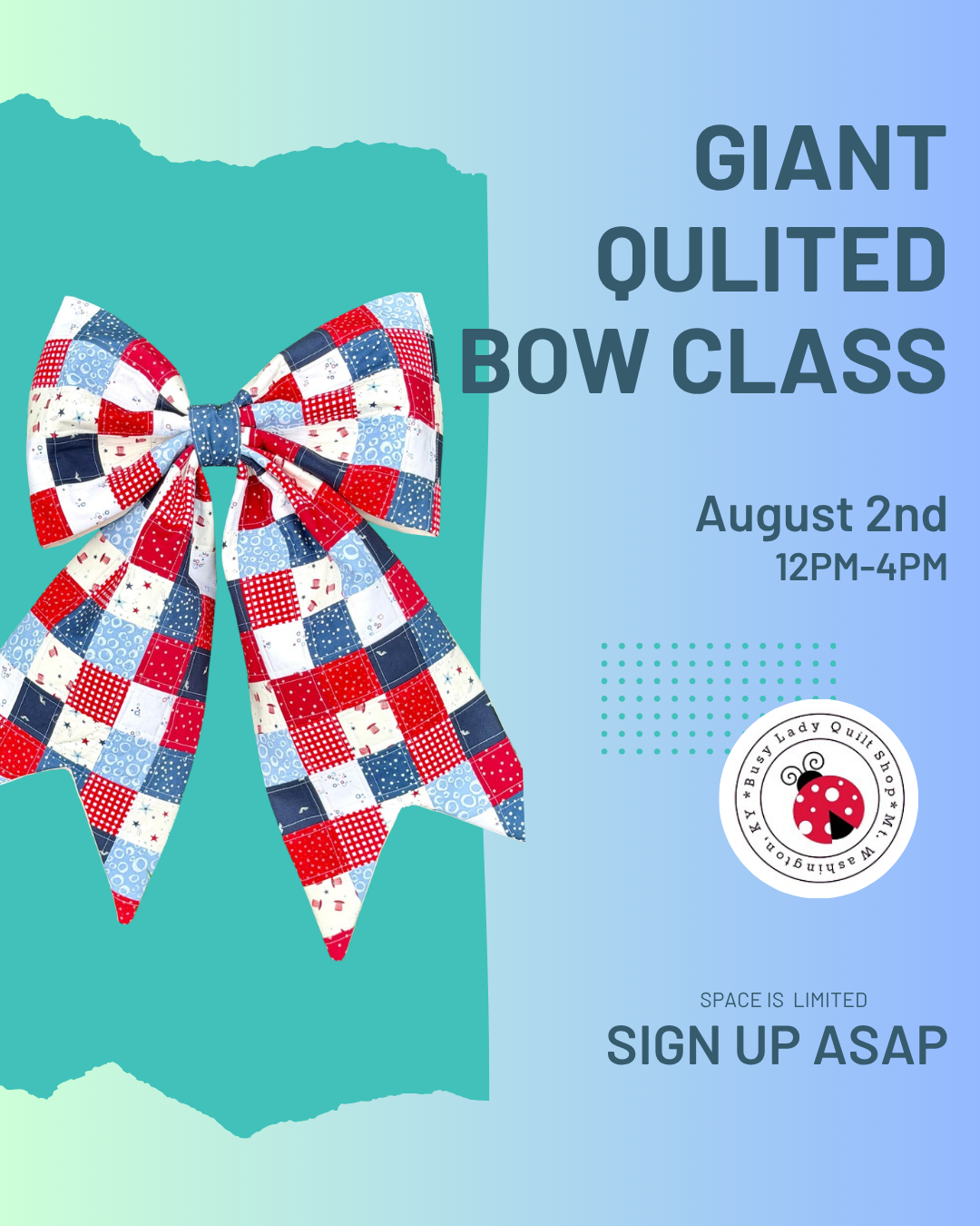 Giant Quilted Bow Class - August 2nd